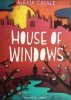 HOUSE OF WINDOWS - Alexia Casale